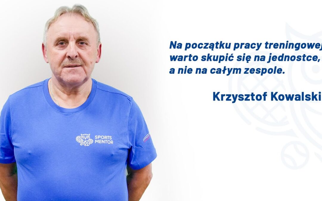 Poznaj trenera – Krzysztof Kowalski