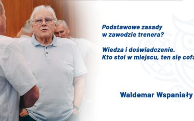 Poznaj trenera – Waldemar Wspaniały