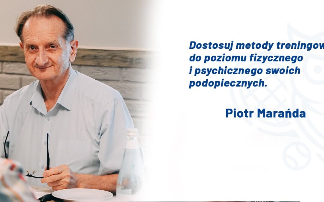 Poznaj trenera – Piotr Marańda